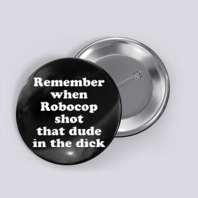 Remember When Robocop Shot That Dude In The Dick Button