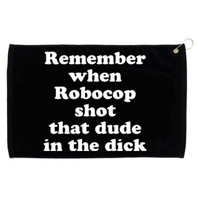 Remember When Robocop Shot That Dude In The Dick Grommeted Golf Towel