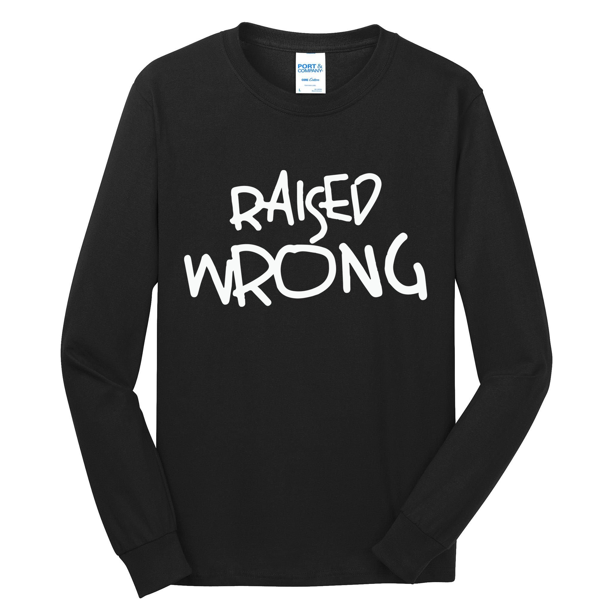 Raized Wrong Raised Wrong Tall Long Sleeve T-Shirt