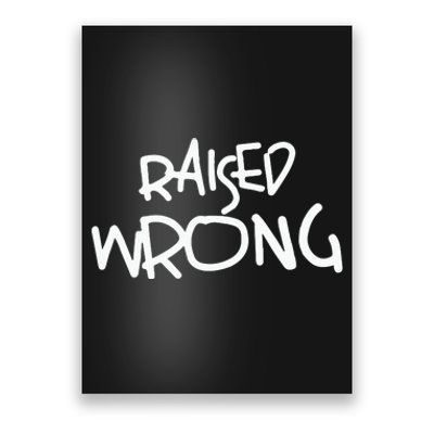 Raized Wrong Raised Wrong Poster