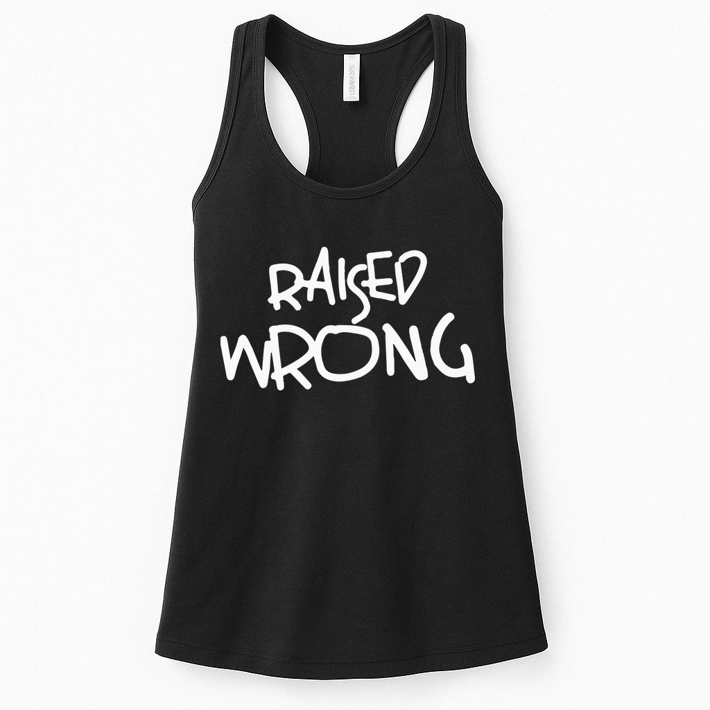 Raized Wrong Raised Wrong Womens Tank Top