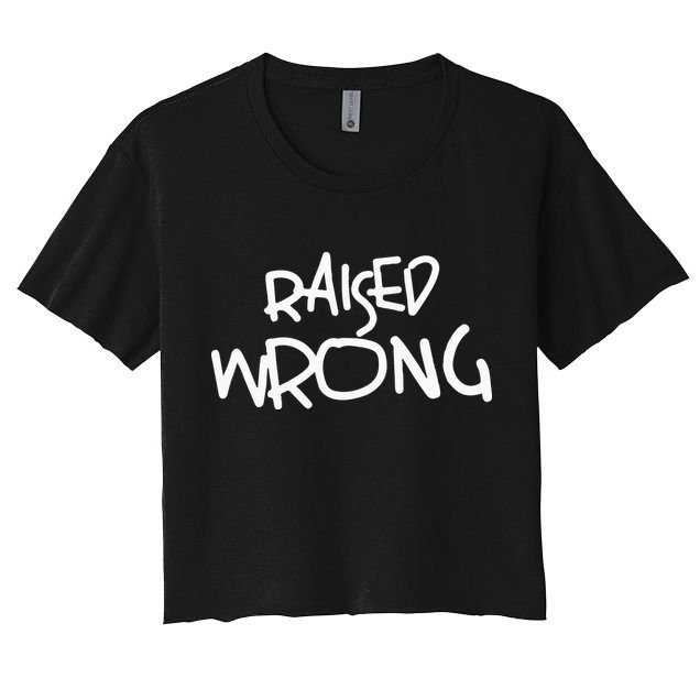 Raized Wrong Raised Wrong Crop Top
