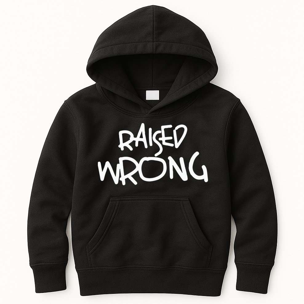 Raized Wrong Raised Wrong Kids Hoodie