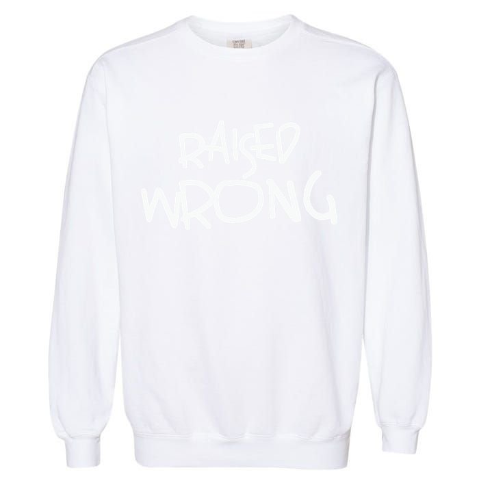 Raized Wrong Raised Wrong Garment-Dyed Sweatshirt