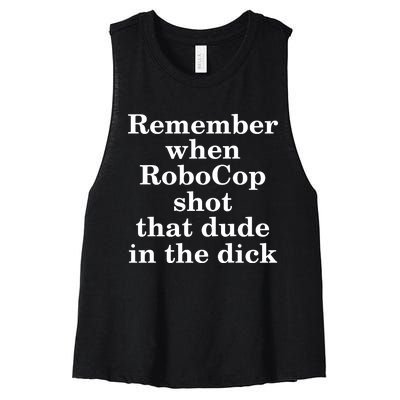 Remember When Robocop Shot That Dude in the dick Women's Racerback Cropped Tank