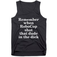 Remember When Robocop Shot That Dude in the dick Tank Top