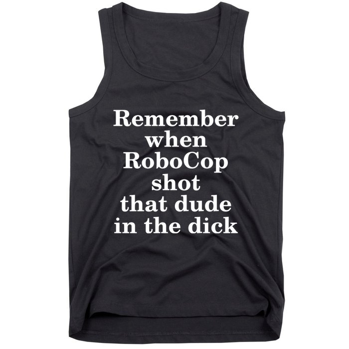 Remember When Robocop Shot That Dude in the dick Tank Top