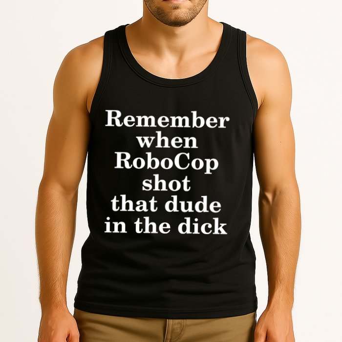 Remember When Robocop Shot That Dude in the dick Tank Top