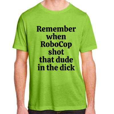 Remember When Robocop Shot That Dude in the dick Adult ChromaSoft Performance T-Shirt