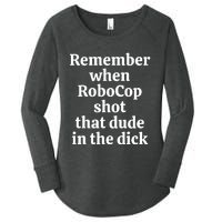 Remember When Robocop Shot That Dude in the dick Women's Perfect Tri Tunic Long Sleeve Shirt