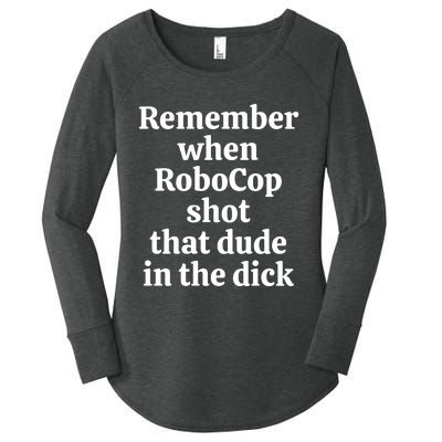 Remember When Robocop Shot That Dude in the dick Women's Perfect Tri Tunic Long Sleeve Shirt