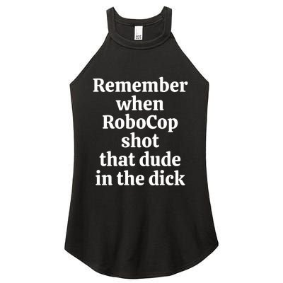 Remember When Robocop Shot That Dude in the dick Women's Perfect Tri Rocker Tank