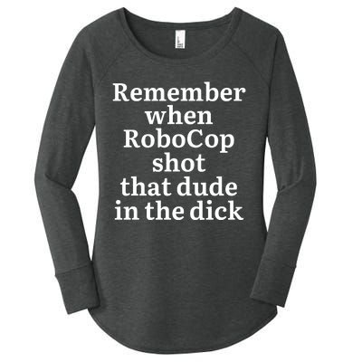 Remember When Robocop Shot That Dude in the dick Women's Perfect Tri Tunic Long Sleeve Shirt