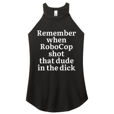 Remember When Robocop Shot That Dude in the dick Women's Perfect Tri Rocker Tank