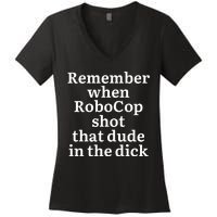 Remember When Robocop Shot That Dude in the dick Women's V-Neck T-Shirt