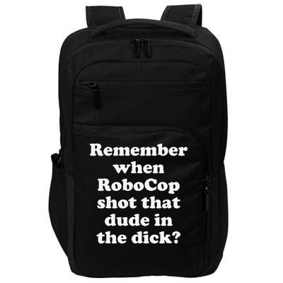 Remember When RoboCop Shot That Dude In the Dick Impact Tech Backpack