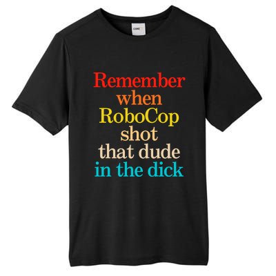 Remember When Robocop Shot That Dude In The Dick Tall Fusion ChromaSoft Performance T-Shirt