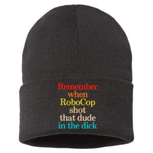 Remember When Robocop Shot That Dude In The Dick Sustainable Knit Beanie