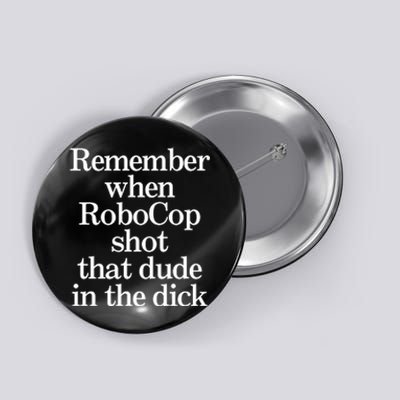 Remember When Robocop Shot That Dude In The Dick Button