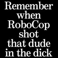 Remember When Robocop Shot That Dude In The Dick Flat Bill Trucker Hat