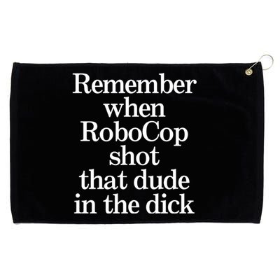 Remember When Robocop Shot That Dude In The Dick Grommeted Golf Towel