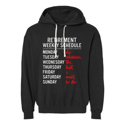 Retirement Weekly Schedule Retired Retiring Funny Retirement Garment-Dyed Fleece Hoodie