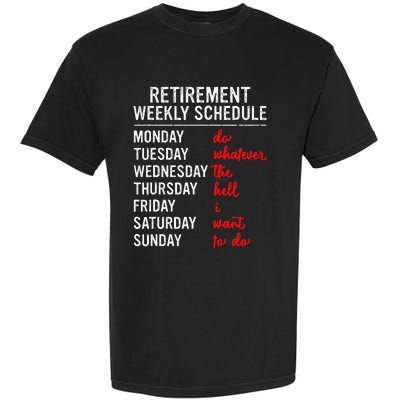 Retirement Weekly Schedule Retired Retiring Funny Retirement Garment-Dyed Heavyweight T-Shirt