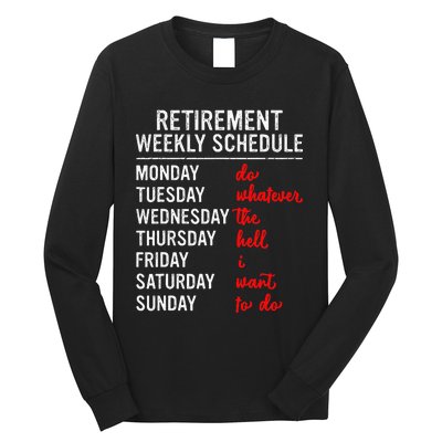 Retirement Weekly Schedule Retired Retiring Funny Retirement Long Sleeve Shirt