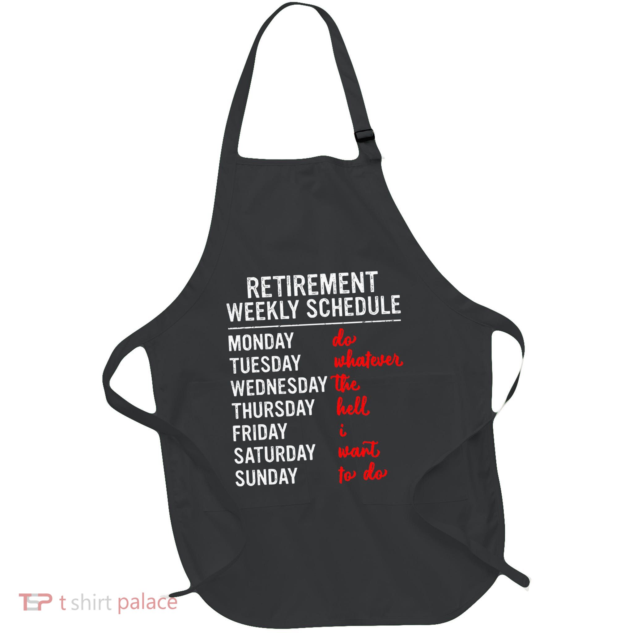 Retirement Weekly Schedule Retired Retiring Funny Retirement Full-Length Apron With Pockets