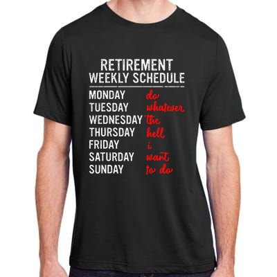 Retirement Weekly Schedule Retired Retiring Funny Retirement Adult ChromaSoft Performance T-Shirt