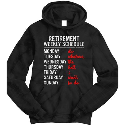 Retirement Weekly Schedule Retired Retiring Funny Retirement Tie Dye Hoodie