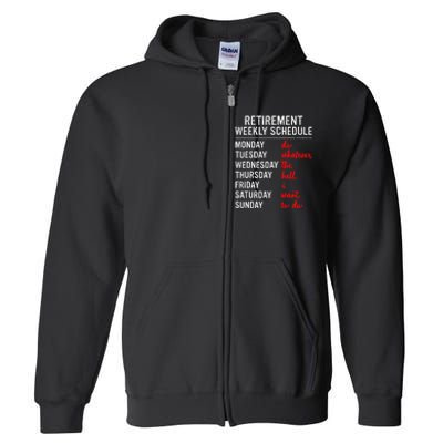 Retirement Weekly Schedule Retired Retiring Funny Retirement Full Zip Hoodie