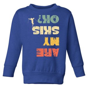 Retro Winter Sports Ski Snow Skiing Skier Are My Skis Ok Gift Toddler Sweatshirt