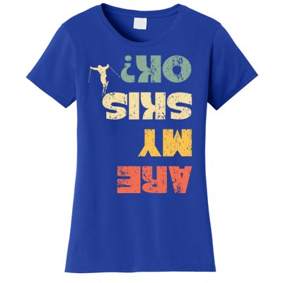 Retro Winter Sports Ski Snow Skiing Skier Are My Skis Ok Gift Women's T-Shirt