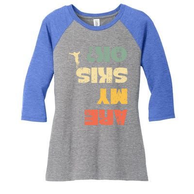 Retro Winter Sports Ski Snow Skiing Skier Are My Skis Ok Gift Women's Tri-Blend 3/4-Sleeve Raglan Shirt