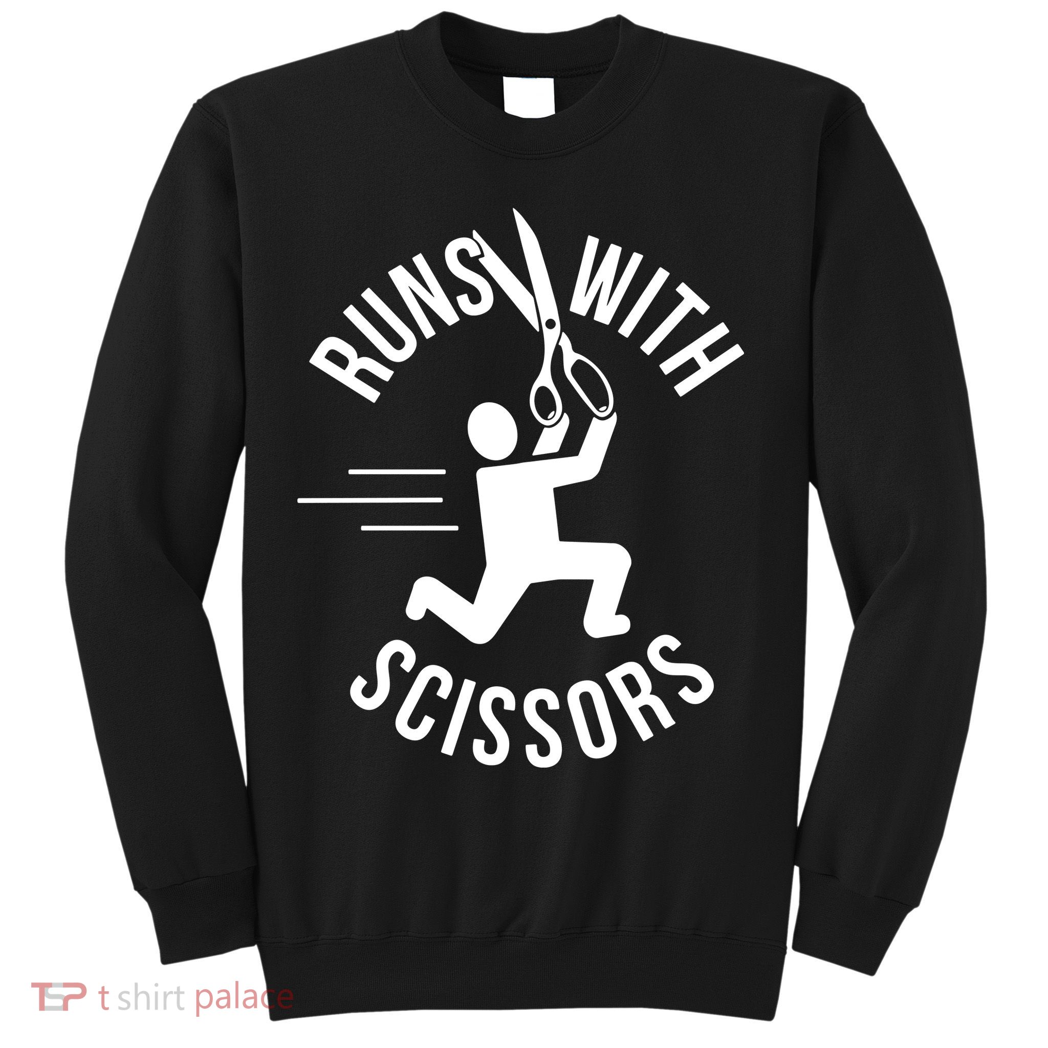 Runs With Scissors Sweatshirt