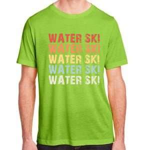 Retro Water Ski Lover Gift Waterski Love Funny Gift Skiing Gift Adult ChromaSoft Performance T-Shirt