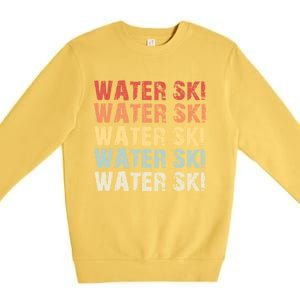 Retro Water Ski Lover Gift Waterski Love Funny Gift Skiing Gift Premium Crewneck Sweatshirt