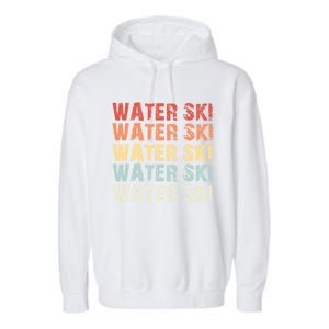 Retro Water Ski Lover Gift Waterski Love Funny Gift Skiing Gift Garment-Dyed Fleece Hoodie