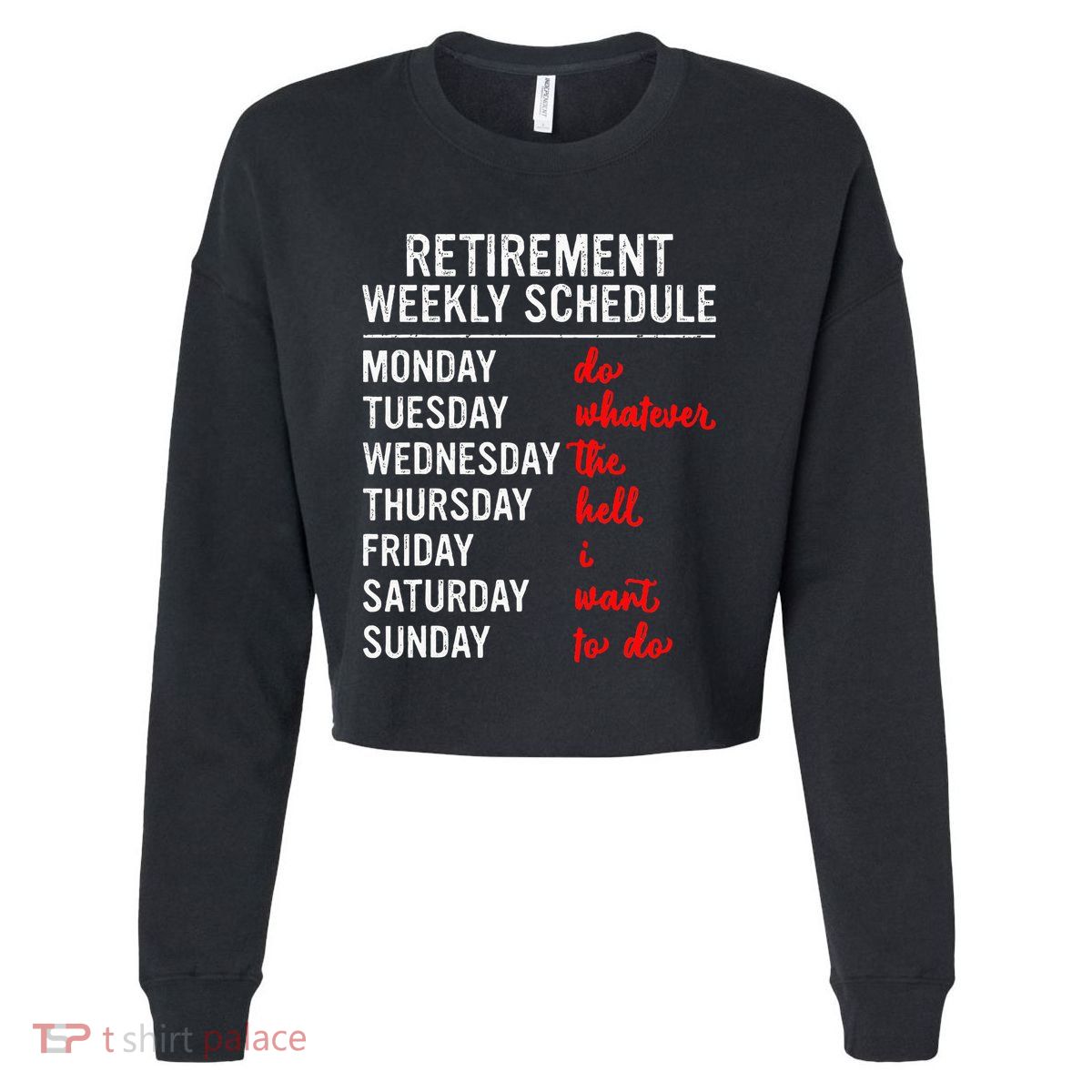 Retirement Weekly Schedule Retired Retiring Cropped Pullover Crew