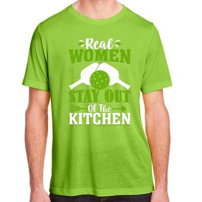 Real Women Stay Out Of The Kitchen Pickleball Gift For Pickleball Player Adult ChromaSoft Performance T-Shirt