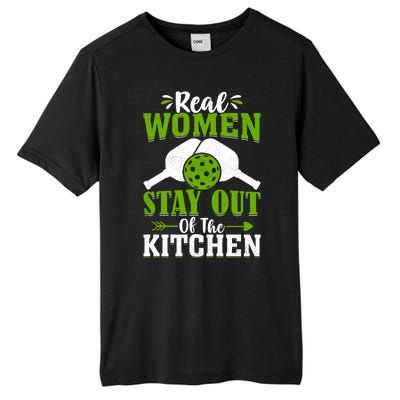 Real Women Stay Out Of The Kitchen Pickleball Gift For Pickleball Player Tall Fusion ChromaSoft Performance T-Shirt