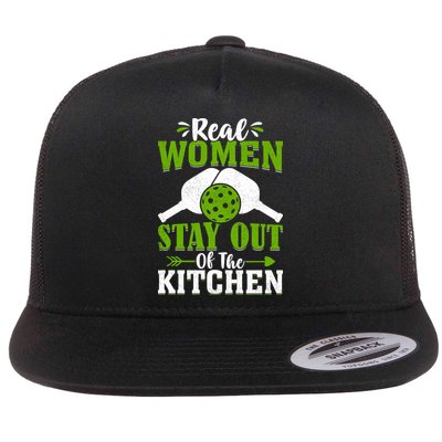 Real Women Stay Out Of The Kitchen Pickleball Gift For Pickleball Player Flatbill Hat