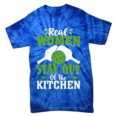 Real Women Stay Out Of The Kitchen Pickleball Gift For Pickleball Player Tie-Dye T-Shirt