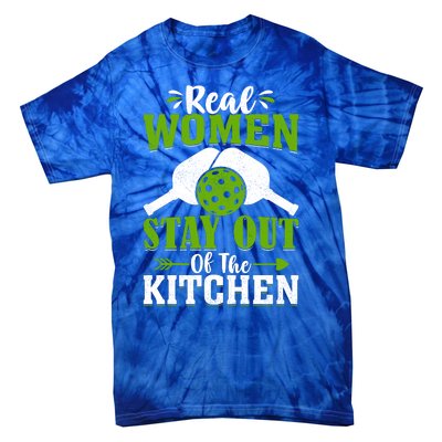 Real Women Stay Out Of The Kitchen Pickleball Gift For Pickleball Player Tie-Dye T-Shirt