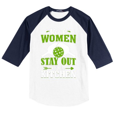 Real Women Stay Out Of The Kitchen Pickleball Gift For Pickleball Player Baseball Sleeve Shirt