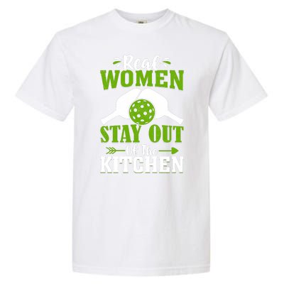 Real Women Stay Out Of The Kitchen Pickleball Gift For Pickleball Player Garment-Dyed Heavyweight T-Shirt