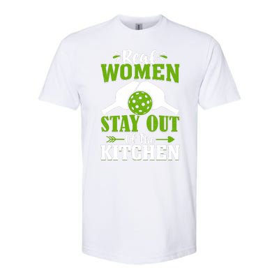 Real Women Stay Out Of The Kitchen Pickleball Gift For Pickleball Player Softstyle CVC T-Shirt