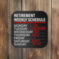 Retirement Weekly Schedule Retirement Life Funny Retirement Coaster