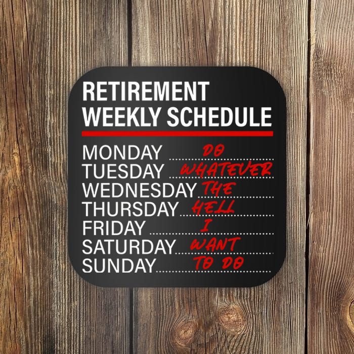 Retirement Weekly Schedule Retirement Life Funny Retirement Coaster